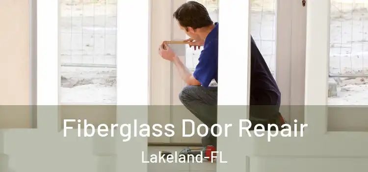 Fiberglass Door Repair Lakeland-FL