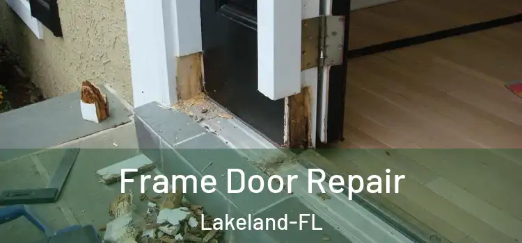  Frame Door Repair Lakeland-FL