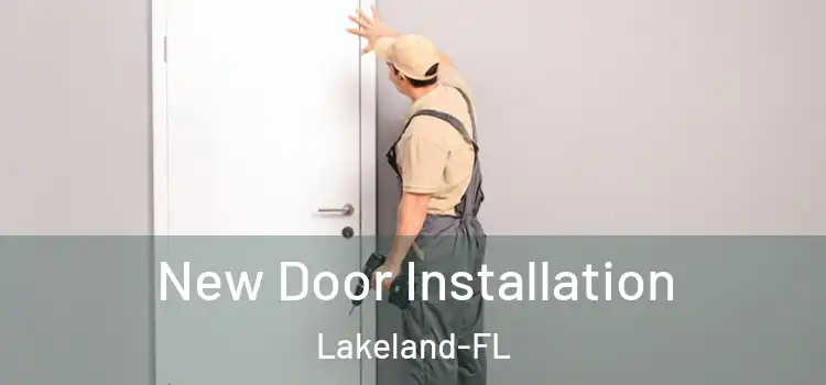  New Door Installation Lakeland-FL