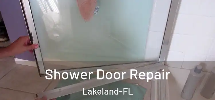 Shower Door Repair Lakeland-FL